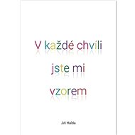 V každé chvíli jste mi vzorem - Jiří Halda