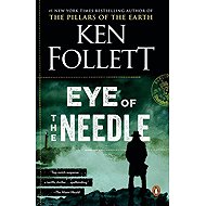 Eye of the Needle: A Novel - 