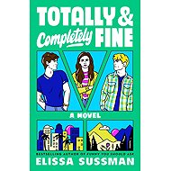 Totally and Completely Fine: A Novel - 