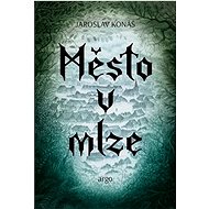 Město v mlze - Jaroslav Konáš