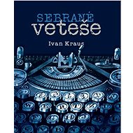 Sebrané veteše - Ivan Kraus