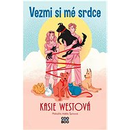 Vezmi si mé srdce - Kasie Westová; Barbora Žižková
