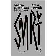 Smrť: ako perspektíva - Anton Heretik; Andrea Heretiková Marsalová