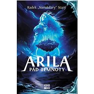 Arila: Pád temnoty - Radek Starý; František Sedláček