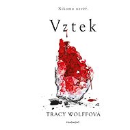 Vztek - Tracy Wolffová