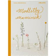 Modlitby maminek - Hana Kremečková