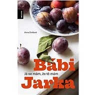 Bábi Jarka: Já se mám, že tě mám - Anna Divišová