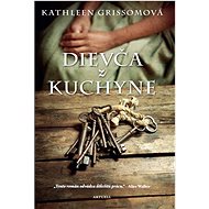 Dievča z kuchyne - Kathleen Grissomová