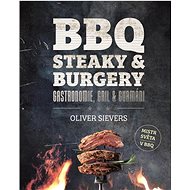 BBQ Steaky & burgery: Gastronomie, gril & gurmáni - Oliver Sievers