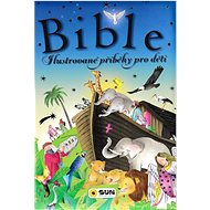 Bible: Ilustrované příběhy pro děti - 