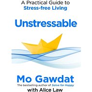 Unstressable: Dissolve Your Stress Before it Starts - 