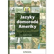Jazyky domorodé Ameriky: Historie a současnost - Ondřej Pivoda