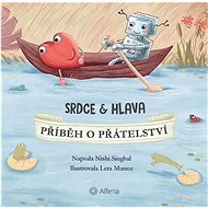 Srdce a Hlava: Příběh o přátelství - Nishi Singhal
