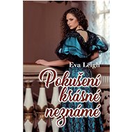 Pokušení krásé neznámé - Eva Leigh