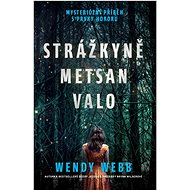 Strážkyně Metsan Valo - Wendy Webb