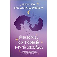 Řeknu o tobě hvězdám - Edyta Prusinowska