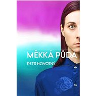 Měkká půda - Petr Novotný