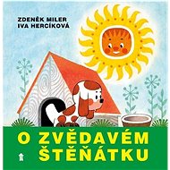 O zvědavém štěňátku - Zdeněk Miler; Iva Hercíková