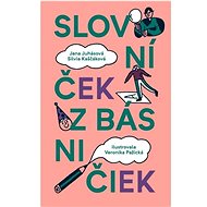 Slovníček z básničiek - Jana Juhásová; Silvia Kaščáková; Veronika Pažická