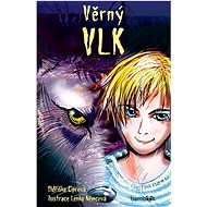 Věrný vlk - Oldřiška Ciprová; Lenka Němcová