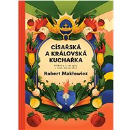 Císařská a královská kuchařka - Robert Makłowicz