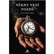Někdy není pozdě - Aleš Procházka