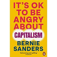 It's OK To Be Angry About Capitalism - 