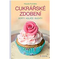 Cukrářské zdobení: Dorty, koláče, buchty - Klaudia Puchałka
