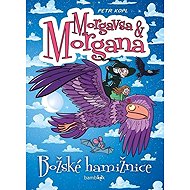 Morgavsa a Morgana Božské hamižnice - Petr Kopl