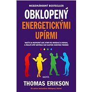 Obklopený energetickými upírmi - Thomas Erikson