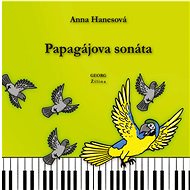 Papagájova sonáta - Anna Hanesová