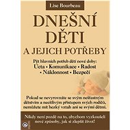 Dnešní děti a jejich potřeby - Lise Bourbeau
