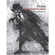 Vražda jako krásné umění - Thomas Quincey