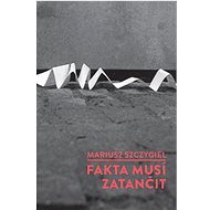 Fakta musí zatančit - Mariusz Szczygieł