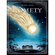 Komety: Atlas velkých vlasatic - Sarah Zambello; Susy Zanella