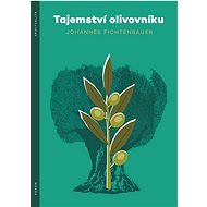 Tajemství olivovníku - Johannes Fichtenbauer