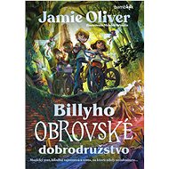 Billyho obrovské dobrodružstvo - Jamie Oliver; Mónica Armino
