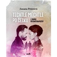 Techtle mechtle po česku: Z deníku psychoterapeutky - Zuzana Peterová