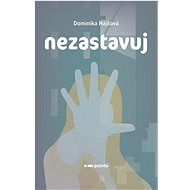 Nezastavuj - Dominika Hájková