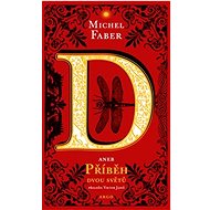 D aneb příběh dvou světů - Michel Faber