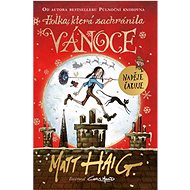 Holka, která, zachránila Vánoce - Matt Haig