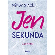 Jen sekunda: Někdy stačí... - J. Levinski