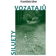 Siluety vozatajů - František Uher