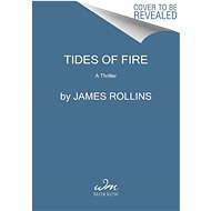 Tides of Fire: A Sigma Force Novel - 