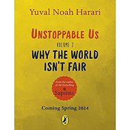 Unstoppable Us Volume 2: Why the World Isn't Fair - 