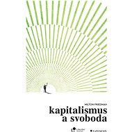 Kapitalismus a svoboda - Milton Friedman