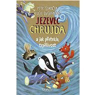 Jezevec Chrujda a jak přetekla trpělivost - Petr Stančík