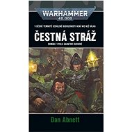 Čestná stráž: Warhammer 40.000 - Dan Abnett