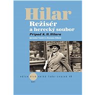 Hilar Režisér a herecký soubor - Zuzana Sílová; Jaroslav Vostrý