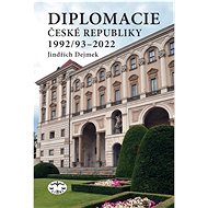 Diplomacie České republiky 1992/93–2022 - Jindřich Dejmek